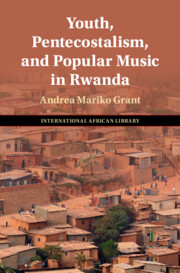 Youth, Pentecostalism, and Popular Music in Rwanda