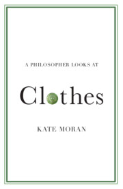 A Philosopher Looks at Clothes