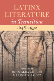 Latinx Literature in Transition, 1848–1992