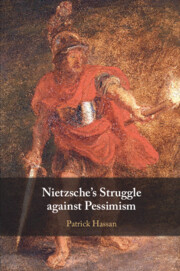 Nietzsche's Struggle against Pessimism