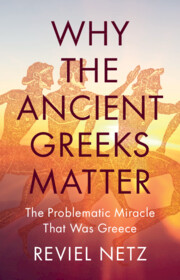 Why the Ancient Greeks Matter