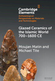 Glazed Ceramics of the Islamic World 700–1600 CE