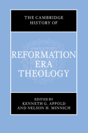 The Cambridge History of Reformation Era Theology