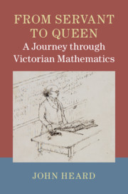 From Servant to Queen: A Journey through Victorian Mathematics