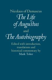 Nicolaus of Damascus: <I>The Life of Augustus</I> and <I>The Autobiography</I>